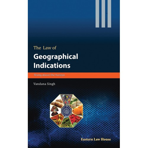 Eastern Law House's The Law of Geographical Indications Rising above the Horizon [HB] by Vandana Singh